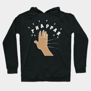 Thappar Marna the Hindi Slap Hoodie